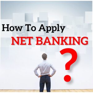 How to apply net banking? नेट बैंकिंग कैसे अप्लाय करे ऑनलाइन 2022